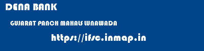 DENA BANK  GUJARAT PANCH MAHALS LUNAWADA   ifsc code
